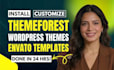 install and customize themeforest, envato  template and install wordpress theme