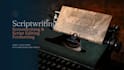 be screenwriter, movie script, scriptwriting, script editing