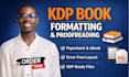 edit, format your book for amazon KDP, paperback and kindle ebook formatting