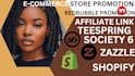 organic promote redbubble zazzle society 6 teepsring affiliate link etsy shopify