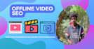 do offline video SEO