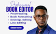 proofread and line editing, developmental edit, format your book, ebook or novel