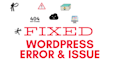fix wordpress error bugs fix any wordpress issues