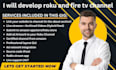develop professional roku sdk channel, firestick channel, firetv channel and app