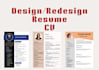 design or redesign your CV resume and write  cover letter for you