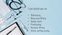 be your scientific and medical writer