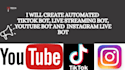 develop tiktok livestreaming bot, youtube live bot, instagram bot with python