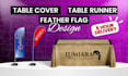 design table covers, table runners and feather flags in 12 hours