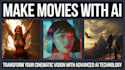 create a short movie with advanced ai tools