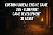 do custom unreal engine game, ue5, blueprint, game development, 3d asset