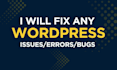 fix wordpress issues, errors, bugs, and website problems fast