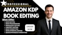 proofread fiction novel, nonfiction amazon kdp book editing, book formatting