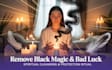 do black magic removal, bad energy removal, badluck removal bad luck cleansing
