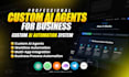build a custom ai agent, ai automation system for your business