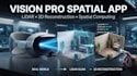 develop an apple vision pro spatial app with lidar and 3d reconstruction