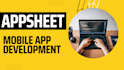 develop mobile and web apps using appsheet , convert and fix bugs