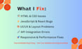 fix bugs in HTML, CSS, javascript, react, and tailwind CSS