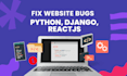 fix python django bugs, debug reactjs, and optimize apis for speed