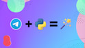 create a custom telegram bot in python