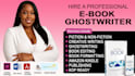 be your book and ebook ghostwriter, ebook writer, fiction and nonfiction