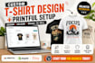 design custom t shirt and upload to printful store with full customization