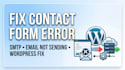 fix wordpress errors, bugs, contact form and SMTP issues