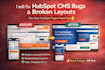 fix hubspot cms bugs, broken layout, or hubspot landing page errors