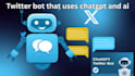 create a twitter bot that uses chatgpt and ai