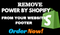 remove by power by shopify from your website footer and fixed bugs