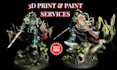 create custom 3d print and paint miniatures, figures, statues, cosplay props