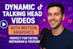 edit your talking head videos for tiktok, reels and youtube