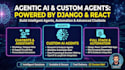 be expert full stack django ai custom agentic website developer