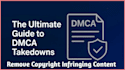 file dmca takedown requests to remove copyright or defamatory content