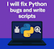 fix python code bugs and write scripts