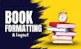 do book formatting, book layout design, paperback kindle ebook formatting
