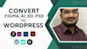 convert figma, xd or PSD to wordpress elementor or divi