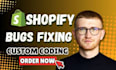 do shopify bug fixing shopify theme liquid coding theme customizations