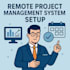 set up remote project management system with dashboards and kpis