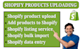 shopify products uploading bulk import app add products store listing data entry