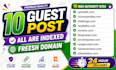 do 10 SEO guest post from 10 unique domain, instant index