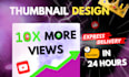 design attractive youtube thumbnail in 12 hours
