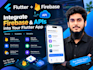 integrate firebase and apis into your flutter app