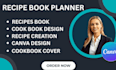 create unique recipe book, meal planner, nutrition guide in canva