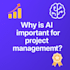 train project managers on using ai and chatgpt to improve project delivery