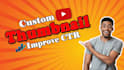 do custom youtube thumbnails that boost CTR