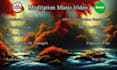 create meditation and relaxing music videos