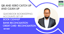 do qb and xero catch up and clean up