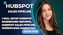 setup hubspot sales pipeline hubspot dashboard custom reports hubspot workflow