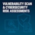 run vulnerability scans and cybersecurity risk assessments