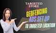 set up geotargeting and geofencing ads, facebook ads campaign google ads